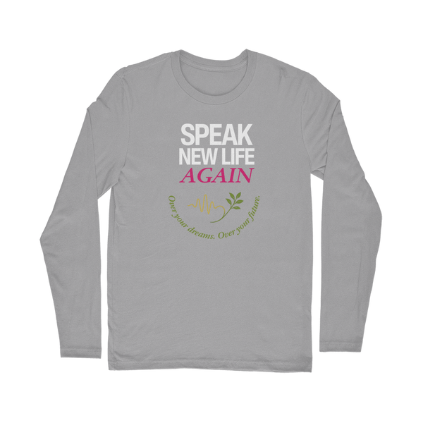 Speak New Life Again Classic Long Sleeve T-Shirt