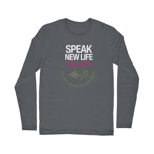 Speak New Life Again Classic Long Sleeve T-Shirt