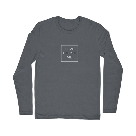 Love chose me Classic Long Sleeve T-Shirt