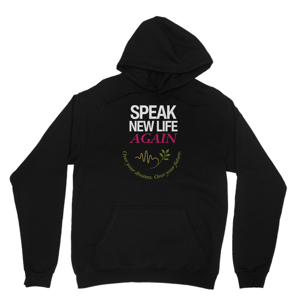 Speak New Life Again Hoodie