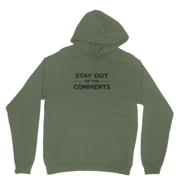 Stay Out of The Comments Hoodie