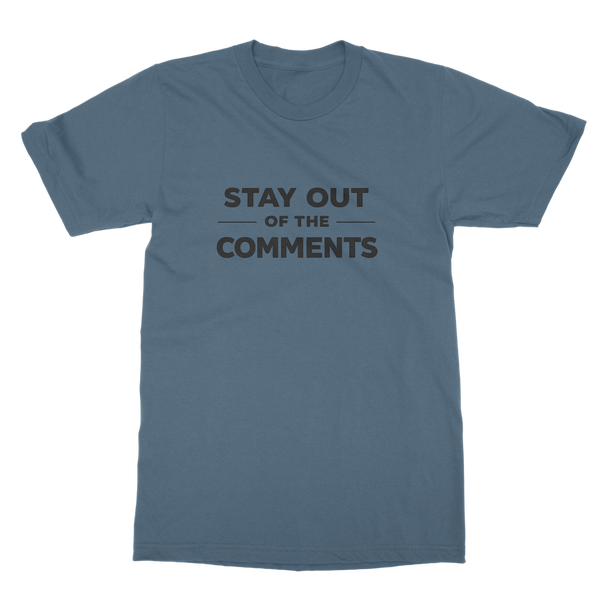 Stay Out of The Comments Classic Heavy Cotton Adult T-Shirt