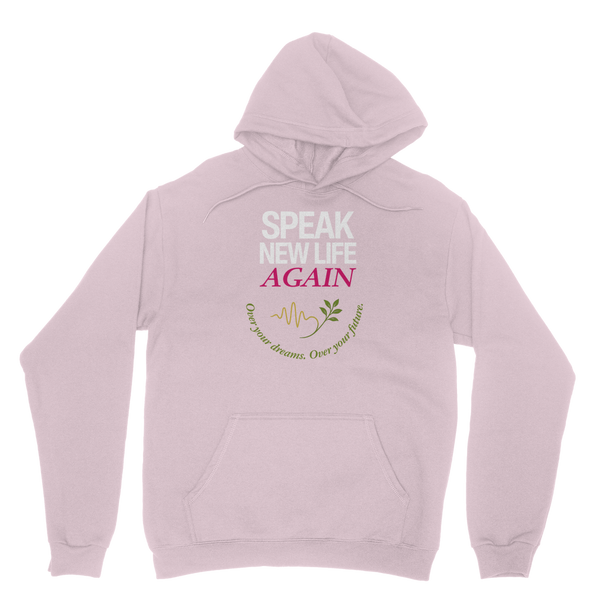 Speak New Life Again Hoodie