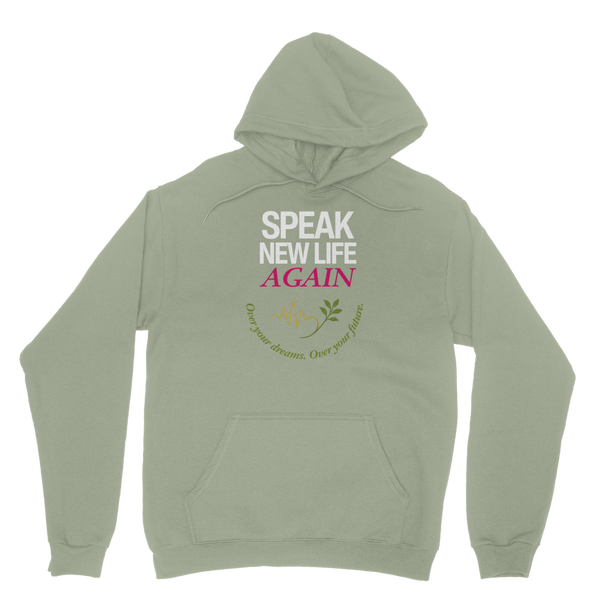 Speak New Life Again Hoodie