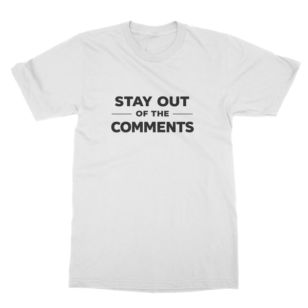 Stay Out of The Comments Classic Heavy Cotton Adult T-Shirt