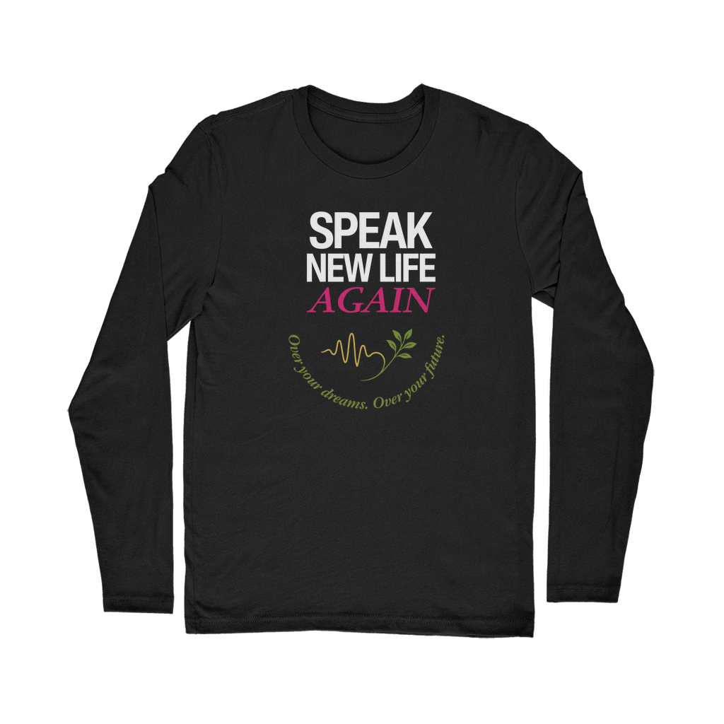 Speak New Life Again Classic Long Sleeve T-Shirt