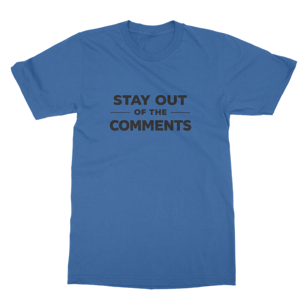 Stay Out of The Comments Classic Heavy Cotton Adult T-Shirt