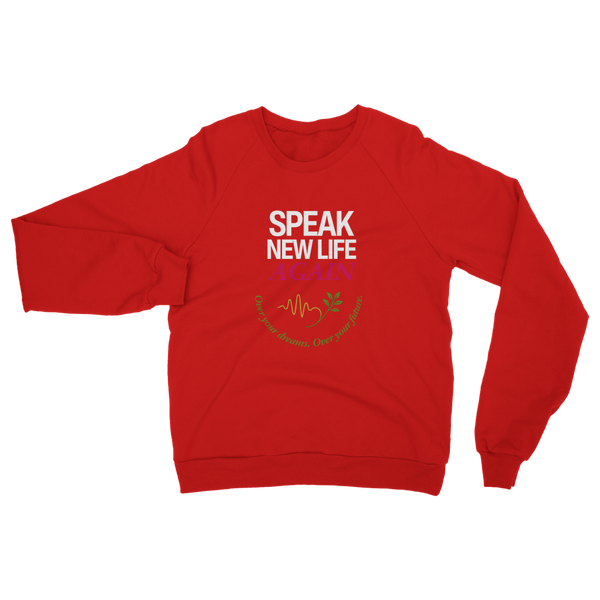 Speak New Life Again Classic Adult Sweatshirt