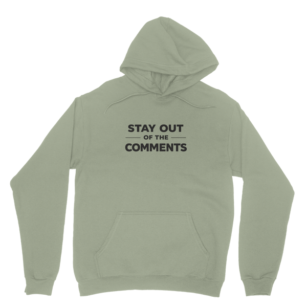 Stay Out of The Comments Hoodie