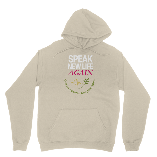 Speak New Life Again Hoodie