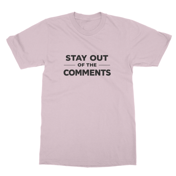 Stay Out of The Comments Classic Heavy Cotton Adult T-Shirt