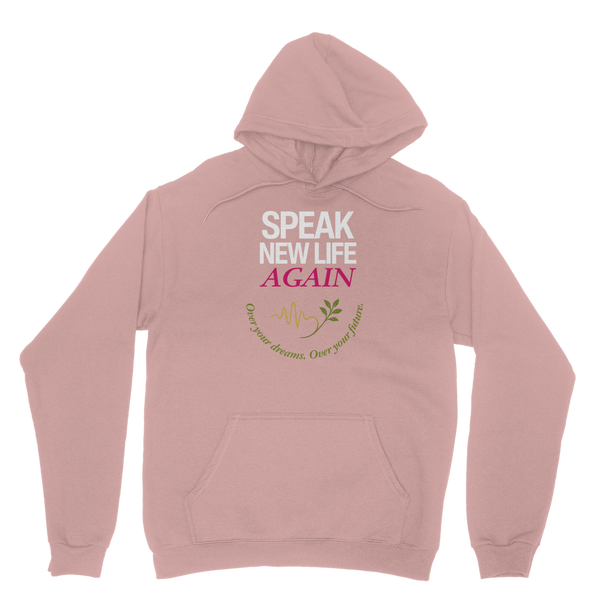 Speak New Life Again Hoodie