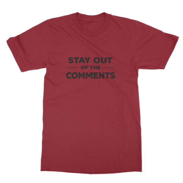 Stay Out of The Comments Classic Heavy Cotton Adult T-Shirt