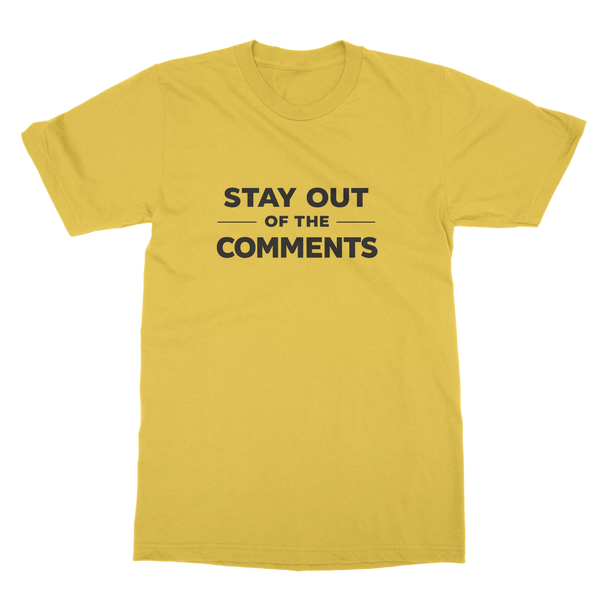 Stay Out of The Comments Classic Heavy Cotton Adult T-Shirt