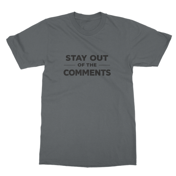 Stay Out of The Comments Classic Heavy Cotton Adult T-Shirt