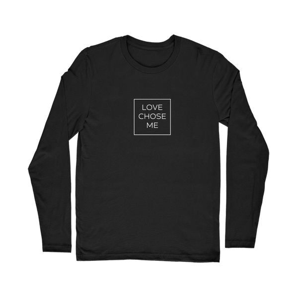 Love chose me Classic Long Sleeve T-Shirt