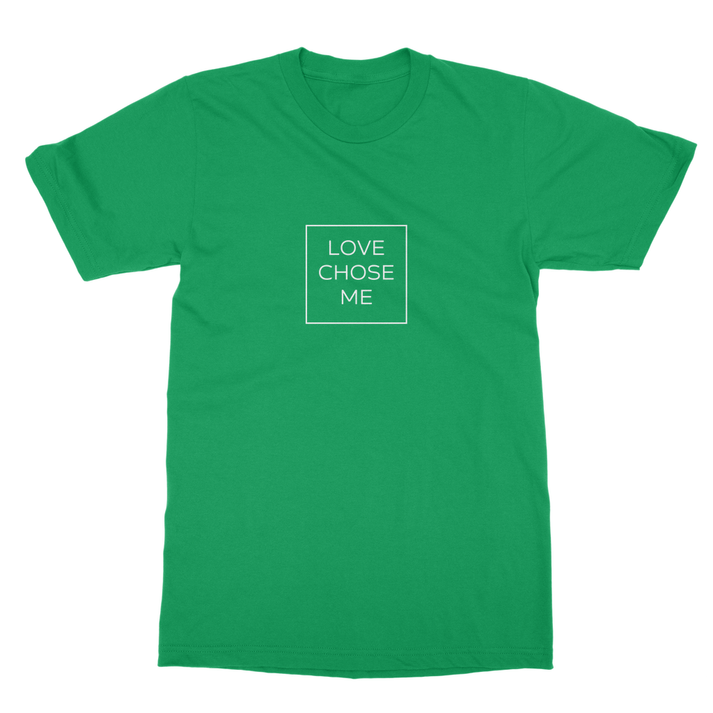 Love chose me Classic Heavy Cotton Adult T-Shirt